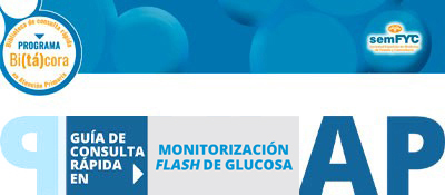 Programa Bi(tá)cora: Biblioteca de consulta rápida en Atención Primaria – Monitorización flash de glucosa 